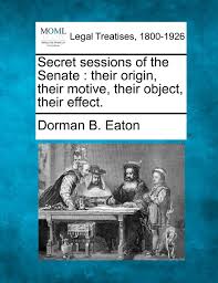 Star sessions leyla set 03. Secret Sessions Of The Senate Their Origin Their Motive Their Object Their Effect Eaton Dorman B 9781240095162 Amazon Com Books