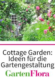Der Cottage Garten Romantik Im Grunen In 2020 Garten Landschaftsbau Garten Cottage Garten