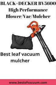 8 Best Leaf Vacuum Mulchers Best Rated Vacuum Black Decker Best Rated
