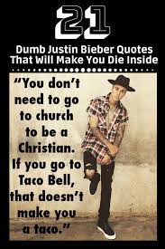 Dumb Justin Bieber Quotes That Will Make You Die Inside Justin Bieber Quotes Quotes Attitude Quotes