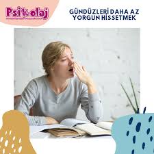 Gunduzleri Daha Az Yorgun Hissetmenin Yollari Tip Danismanlik Hayat