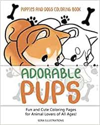 Today, i propose easy puppy coloring pages for you, this article is related with hank finding dory coloring pages. Puppies And Dogs Coloring Book Adorable Pups Fun And Cute Coloring Pages For Animal Lovers Of All Ages Animal Coloring Illustrations Sora 9781098869625 Amazon Com Books