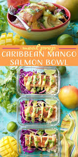Caribbean Mango Salmon Bowl A Bright And Healthy Lunch Bowl For Summer Rich Tender Salmon Rests On A Bed Of C Salmon Bowl Jasmine Rice Recipes Mango Salmon