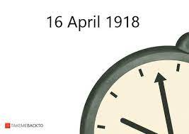 Let's learn about must to know and important historical events happened on 16 april for general knowledge. April 16 1918 Tuesday What Happened On 4 16 1918 Takemeback To