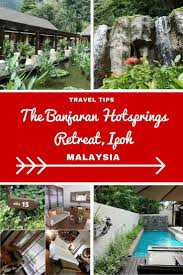 Luxury Hotel Review The Banjaran Hotsprings Retreat Malaysia Banjaran Malaysia Malaysia Travel