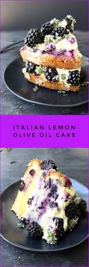 Italian Lemon Olive Oil Cake Recipe With Berries Mascarpone Ciaoflorentina Recipe Desserts Olive Oil Cake Recipe Lemon Olive Oil Cake