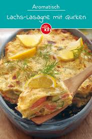 Lachs Lasagne Mit Gurken Rezept Lachs Lasagne Lasagne Lachslasagne Rezept