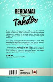 قدر, qodar) adalah ketentuan suatu peristiwa yang terjadi karena pilihan makhluk itu sendiri, yang akan dipertanyakan dan dimintai pertanggung jawaban oleh allah di mahsyar kelak. Berdamai Dengan Takdir Rohamiah Muda Akademi Bonda Nor Galeri Ilmu Shopee Malaysia