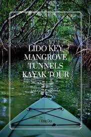 View photos, availability & book now; Lido Key Mangrove Tunnels Kayak Tour Must Do Visitor Guides Lido Key Florida Vacation Spots Kayak Tours