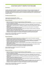 A quality inspector monitors the quality of incoming and outgoing products or materials for a company. Aviation Safety Inspector Resume Example