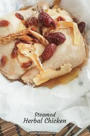 Chinese Steamed Herbal Chicken Recipe Souper Diaries Recipe Herbal Chicken Recipe Confinement Food Steam Recipes