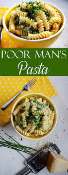 Poor Man S Pasta Pretty Practical Pantry Poor People Food Italian Pasta Recipes Easy Pasta Dishes