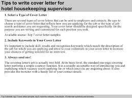 That why we've compiled a multiple cover letter examples for housekeeping aide positions. Hotel Housekeeping Supervisor Cover Letter