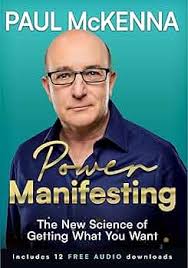 Power Manifesting: The New Science of Getting What You Want eBook :  McKenna, Paul: Kindle Store