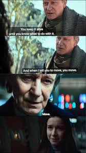 You keep it alive until you know what untilyouknowwhattodo to do with it.  And when tell you to AndwhenItllyoutomove.,youmove. move, you move. Move.