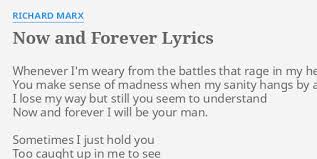 Richard marx now and forever #lyrics. Now And Forever Lyrics By Richard Marx Whenever I M Weary From