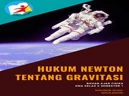 Ibadurrahman mahasiswa s2 departemen teknik mesin ftui. Bahan Ajar Hukum Newton Tentang Gravitasi Sma Negeri 1 Meukek