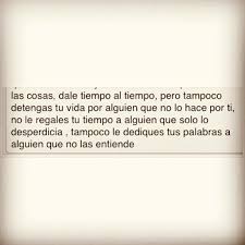 Te Dedique Tiempo Y Te Regale Palabras Mis Palabras Ya No Se Si Fue Desperdicio Palabras Frases Frases Graciosas