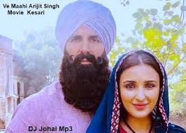 Ve Maahi Arijit Singh Kesari Dj Johal Mp3 Songs Download Mp3 Song Download Mp3 Song Songs