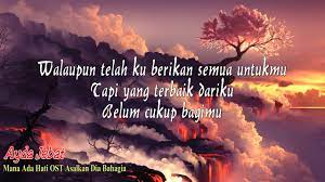 Walaupun telah ku berikan semua untukmu tapi yang terbaik dariku belum cukup bagimu. Lirik Ayda Jebat Mana Ada Hati Ost Asalkan Dia Bahagia Youtube
