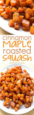 Cinnamon Maple Roasted Squash Veggie Dishes Recipes Healthy Recipes