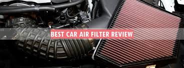 Best Car Air Filter Review 2019 Top 10 Picks Complete