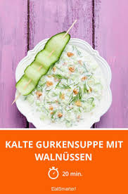 Kalte Gurkensuppe Mit Walnussen Rezept Kalte Gurkensuppe Gurkensuppe Suppe