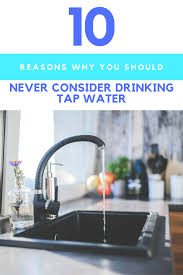 10 dangers of tap water you should know