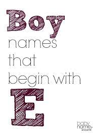 Boy Names Starting With E That Includes Meanings Origins Popularity Pronunciations Sibling Names Meaningful Baby Names Meaningful Boy Names Baby Biy Names