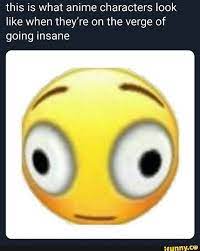 This Is What Anime Characters Look Like When They Re On The Verge Of Going Insane Ifunny Light started to believe that he was the embodiment of. this is what anime characters look like