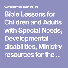 Bible Lessons For Children And Adults With Special Needs Developmental Disabilities Ministry Resources For Bible Lessons For Kids Bible Lessons Special Needs