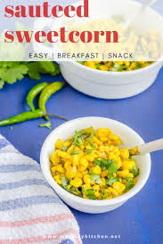 Easy Sauteed Sweet Corn Kernels Myspicykitchen Recipe Indian Food Recipes Vegetarian Easy Cooking Recipes Sweet Corn Recipes