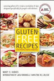 1% fat milk, cheeses, greek yogurt, and fortified soy milk eggs, chicken, fish,. Gluten Free Recipes For People With Diabetes By Hughes Nancy S Rondinelli Hamilton Lara Opentrolley Bookstore Indonesia
