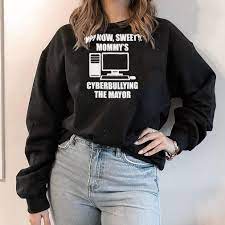 Jenny tightpants not now sweety mommy's cyberbullying the mayor shirt
