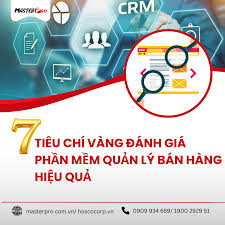 7 Tiêu Chí Vàng Để Đánh Giá Phần Mềm Quản Lý Bán Hàng Hiệu Quả - MasterPro  - Phần mềm Quản Lý Bán Hàng