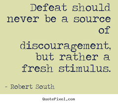Discouragement visits all of us from time to time. Quotes About Discouragement Quotesgram
