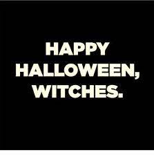 Happy Halloween Witches Halloween Meme On Me Me