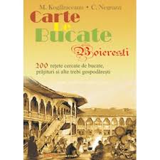 Bucatele sânt tot beftecuri, anghemahturi, budinci şi blamanje, bucate favorite în ţinuturi şi care de unii se mănâncă cu sardele, ca să nu fie prea dulci şi să strice dinţii. Carte De Bucate Boieresti M Kogalniceanu C Negruzzi Emag Ro