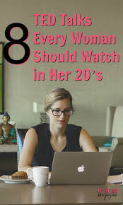 8 Ted Talks Every Woman Should Watch In Her 20 S Ted Talks Ted Self Improvement