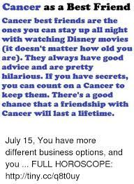 It can be hard to find the right words when a friend or loved one receives a cancer diagnosis. Cancer As A Best Friend Cancer Best Friends Are The Ones You Can Stay Up All Night With Watching Disney Movies It Doesn T Matter How Old You Are They Always Have Good