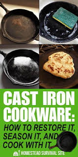 Cast Iron Cookware How To Restore It Season It And Cook With It Cast Iron Recipes Cast Iron Cooking Cooking