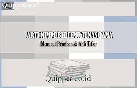 Wanita yang baru berkahwin jika kerap bermimpi hamil ia merupakan satu petanda yang baik. Arti Mimpi Bertemu Teman Lama Menurut Primbon Ahli Tafsir