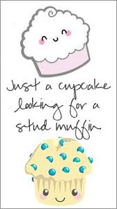 Just A Cupcake Looking For A Stud Muffin Cupcake Quotes Stud Muffin Homemade Journal