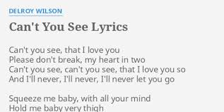 I love you so, i love you so. Can T You See Lyrics By Delroy Wilson Can T You See That