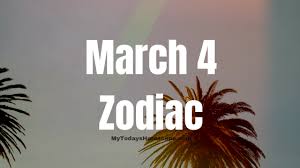 March 4 Zodiac Sign Compatibility Personality Love Career March babies are special for many reasons, but being born in this particular month sets them apart, according to science. march 4 zodiac sign compatibility