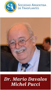 Estimados Socios de la SAT La Sociedad Argentina de Trasplantes despide con  profundo pesar al Dr. Mario Davalos Michel Pucci en palabras del ex  presidente de la SAT, colega y amigo, Dr.