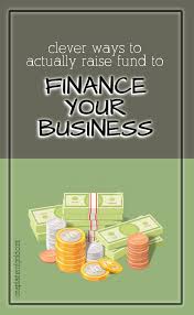 6 Ways You Can Actually Raise Fund To Finance Your Business How To Raise Money Finance Raise Funds