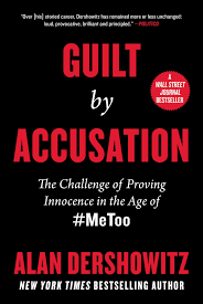 Try to keep your anxiety in a separate compartment of your mind. Amazon Com Guilt By Accusation The Challenge Of Proving Innocence In The Age Of Metoo 9781510757530 Dershowitz Alan Books