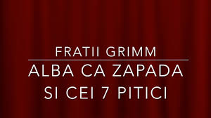 Alba Ca Zapada Si Cei 7 Pitici Fratii Grimm Poveste Radiofonica Youtube