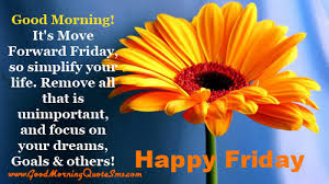 The best good morning images | inspire a better day. Friday Good Morning Quotes Pictures Happy Weekend Wishes Quotes